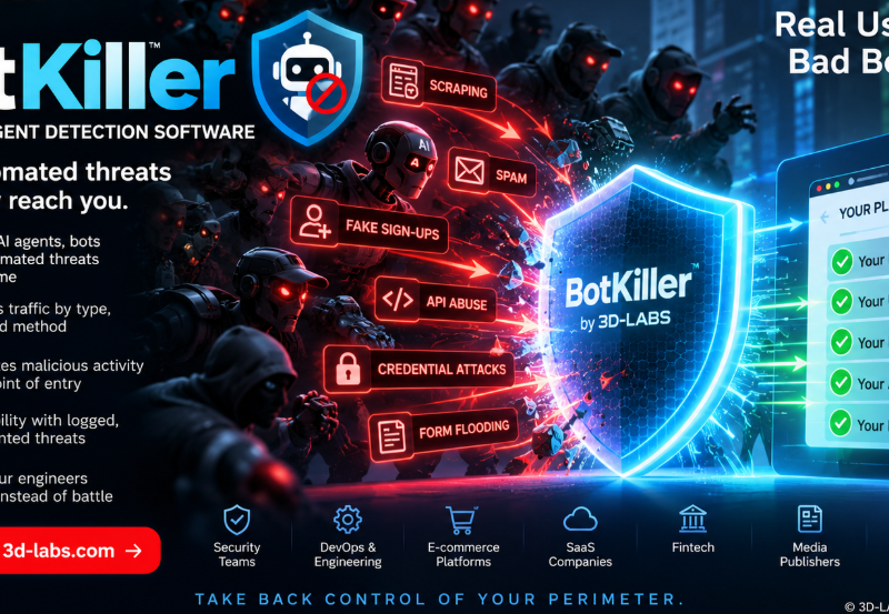 BotKiller by 3D-LABS shield blocking scraping, spam, fake sign-ups, API abuse, credential attacks and form flooding before they reach your platform