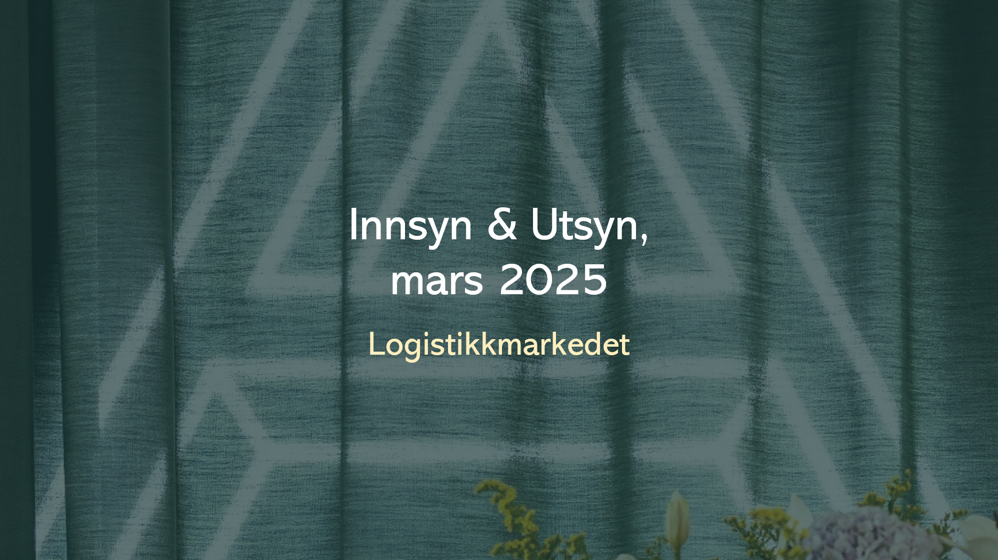 Innsyn & Utsyn, mars 2025 | Logistikkmarkedet