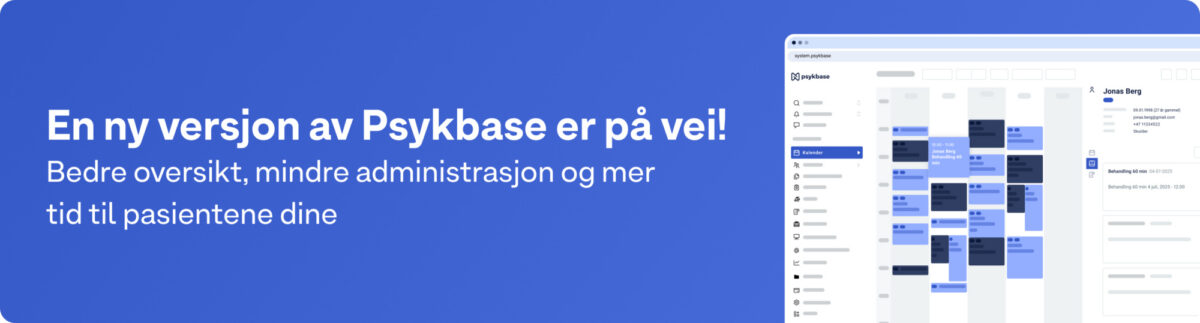 Promotional banner announcing a new version of Psykbase. Text reads: "En ny versjon av Psykbase er på vei! Bedre oversikt, mindre administrasjon og mer tid til pasientene dine" with a "Nye versjonen" button. A screenshot of the Psykbase interface shows a calendar view with patient appointments.