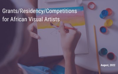 August 2022 Grants/Residency/Competitions for African Visual Artists