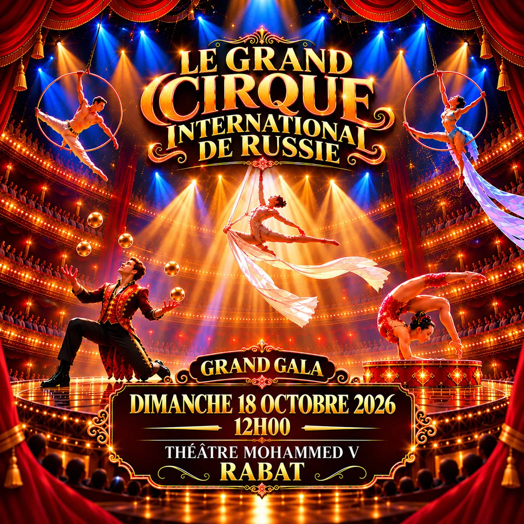 LE GRAND CIRQUE INTERNATIONAL DE RUSSIE à RABAT