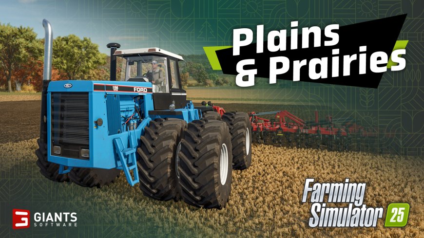 Farming Simulator 25: Ford Now Available with the Plains & Prairies Pack
