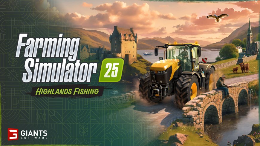 Farming Simulator 25 gets the Fun-Kind of Fishy with the Highlands Fishing Expansion!