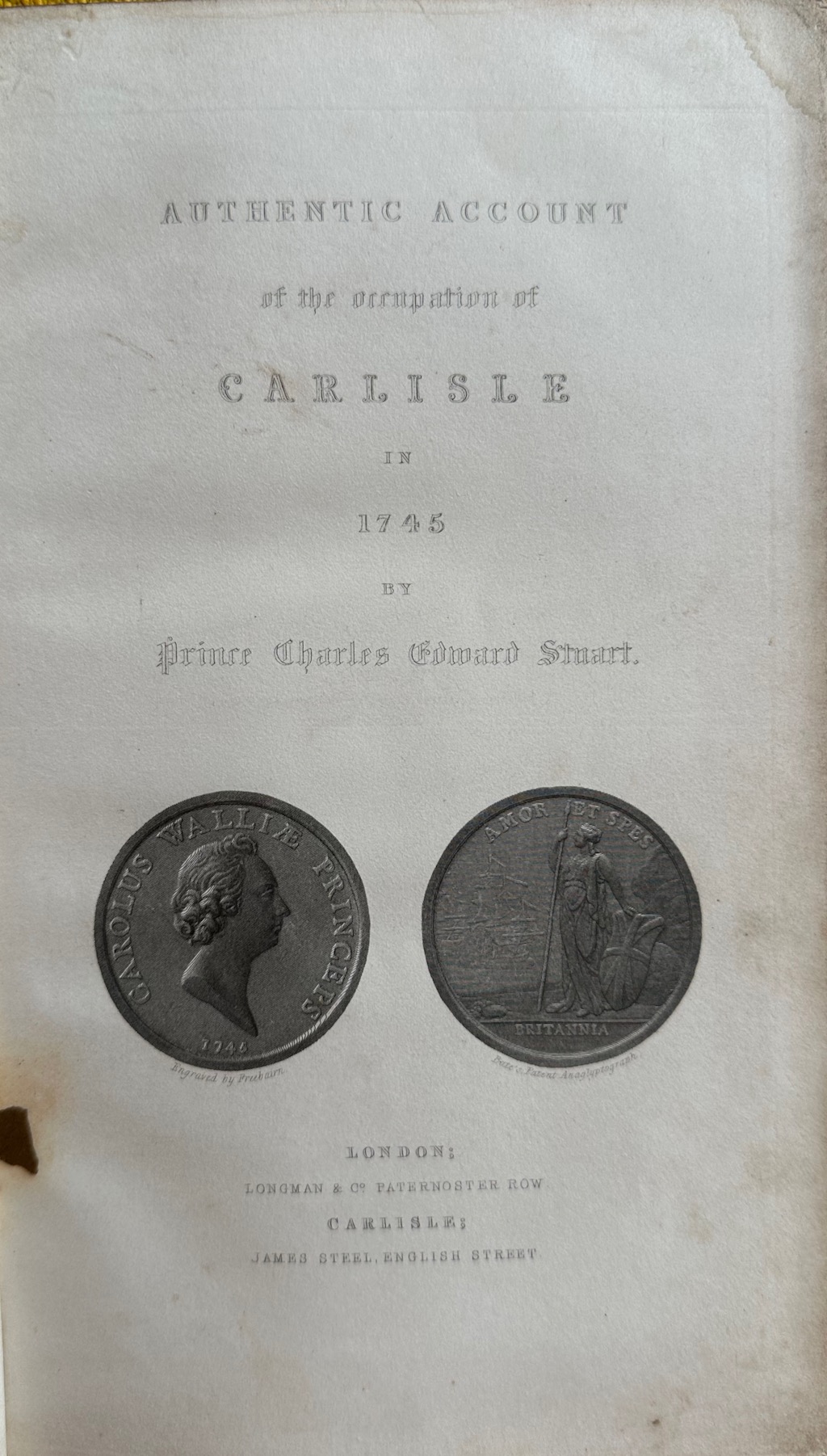 Authentic Account of the Occupation of Carlisle in 1745 by Prince Charles Edward Stuart