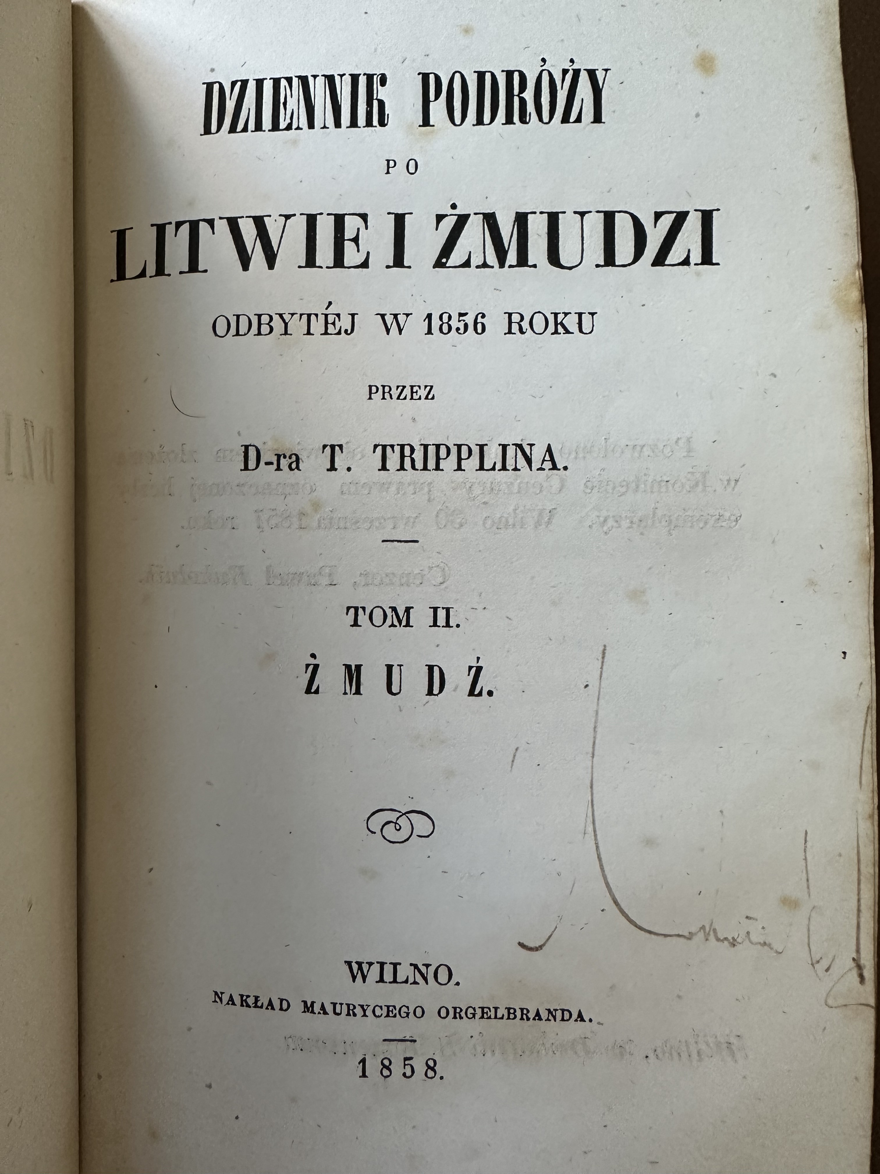 Dziennik podróży po Litwie i Żmudzi Odbytej w 1856 Roku przez D-ra T. Tripplina