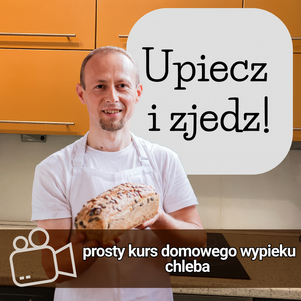 Upiecz i Zjedz! Domowy kurs wypieku chleba