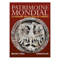 Patrimoine Mondial la Pologne sur la Liste de l UNESCO. Światowe dziedzictwo. Polska na liście UNESCO wer. francuska