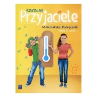 Szkolni przyjaciele. Matematyka. Podręcznik. Klasa 2. Część 1. Edukacja wczesnoszkolna