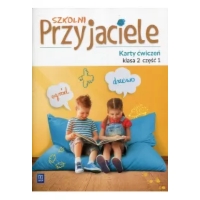 Szkolni przyjaciele. Karty ćwiczeń. Klasa 2. Część 1. Edukacja wczesnoszkolna