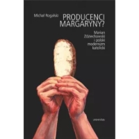 Producenci margaryny? Marian Zdziechowski i polski modernizm katolicki