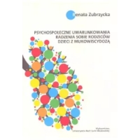 Psychospołeczne uwarunkowania radzenia sobie rodziców dzieci z mukowiscydozą