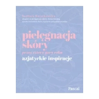 Pielęgnacja skóry przez cztery pory roku. Azjatyckie inspiracje