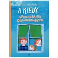 A kiedy...Opowiadania biblioterapeutyczne