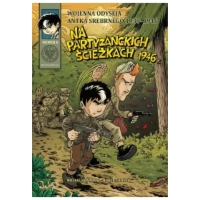 Na partyzanckich ścieżkach 1946. Wojenna Odyseja Antka Srebrnego 1939–1945. Tom 8