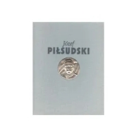 Józef Piłsudski Służba Ojczyźnie
