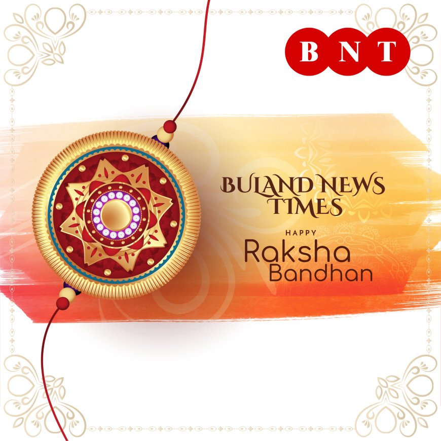 Rakshabandhan 2025: Celebrating the Eternal Bond of Protection and Love