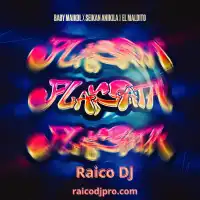 Baby Maikol ft Seikan Anikila, L Maldito 13 - Plakata - Dirty - 112 Bpm - Raico DJ