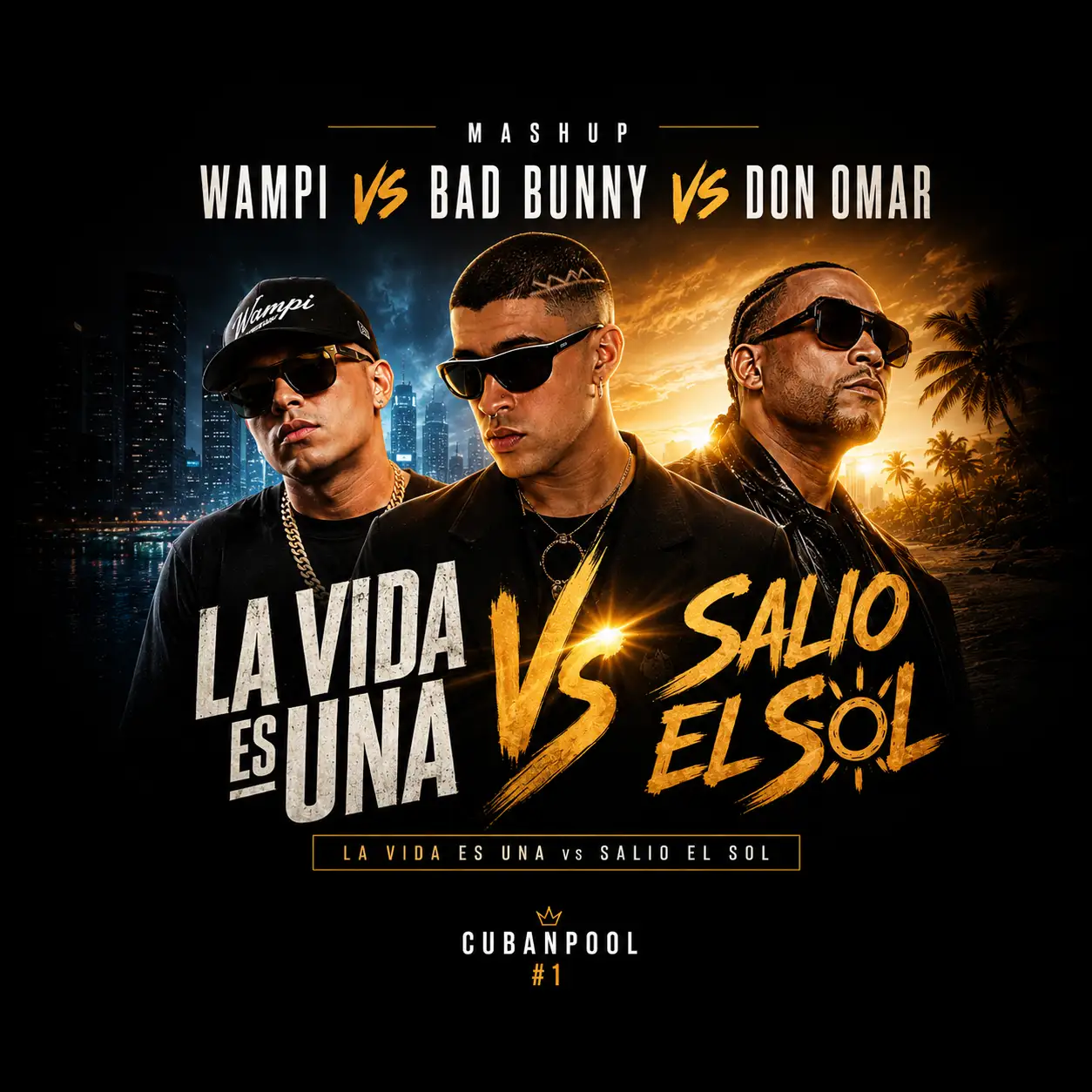 Wampi Vs Bad Bunny Vs Don Omar - La Vida Es Una Vs Salio El Sol - [Mashup Transition] Dirty - 103 - 110 Bpm