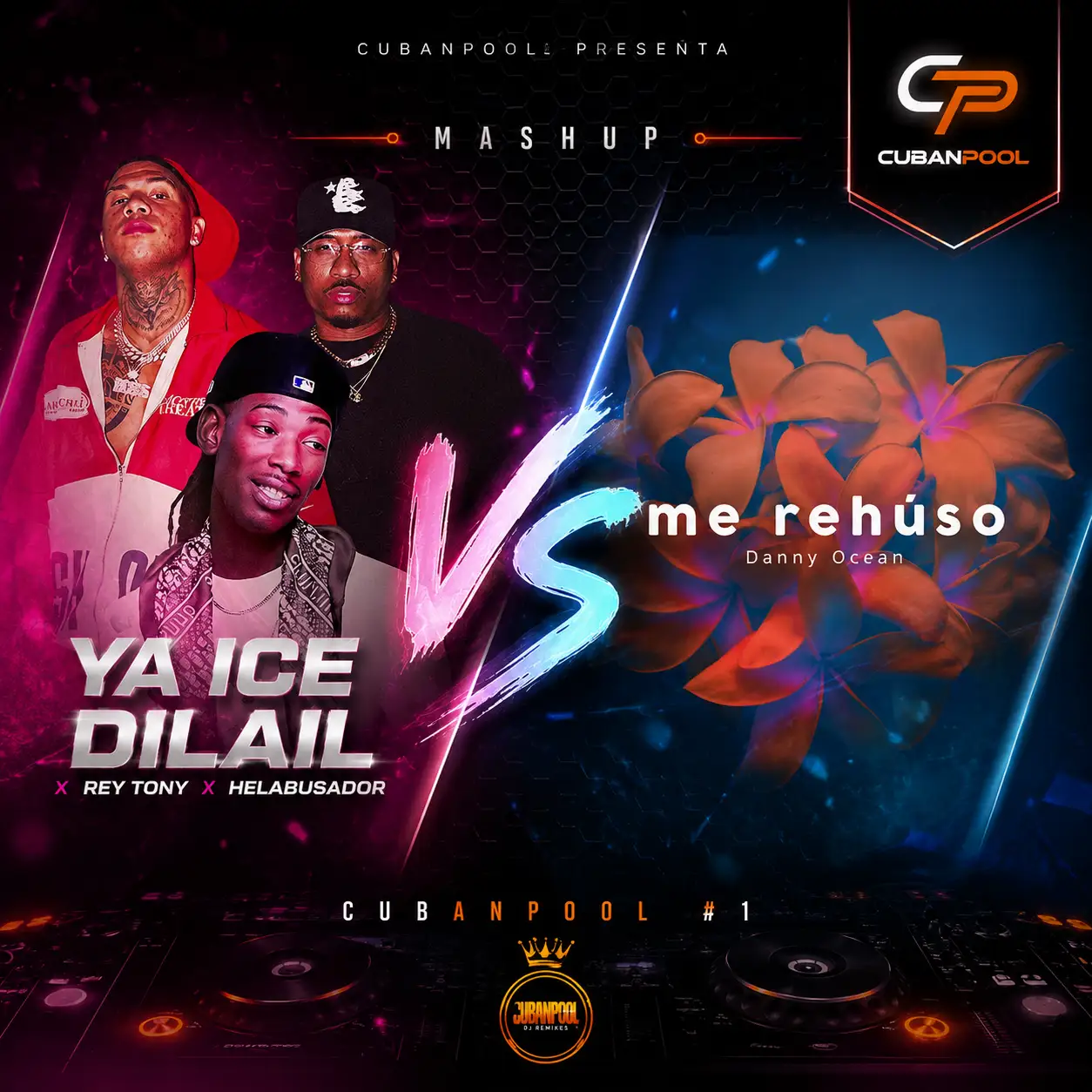 Ya Ice Dilan ft Rey Toni Vs Danny Ocean - Dichavate Vs Me Rehuso [Mashup] Aca Starter - Dirty - 112 - 105 Bpm