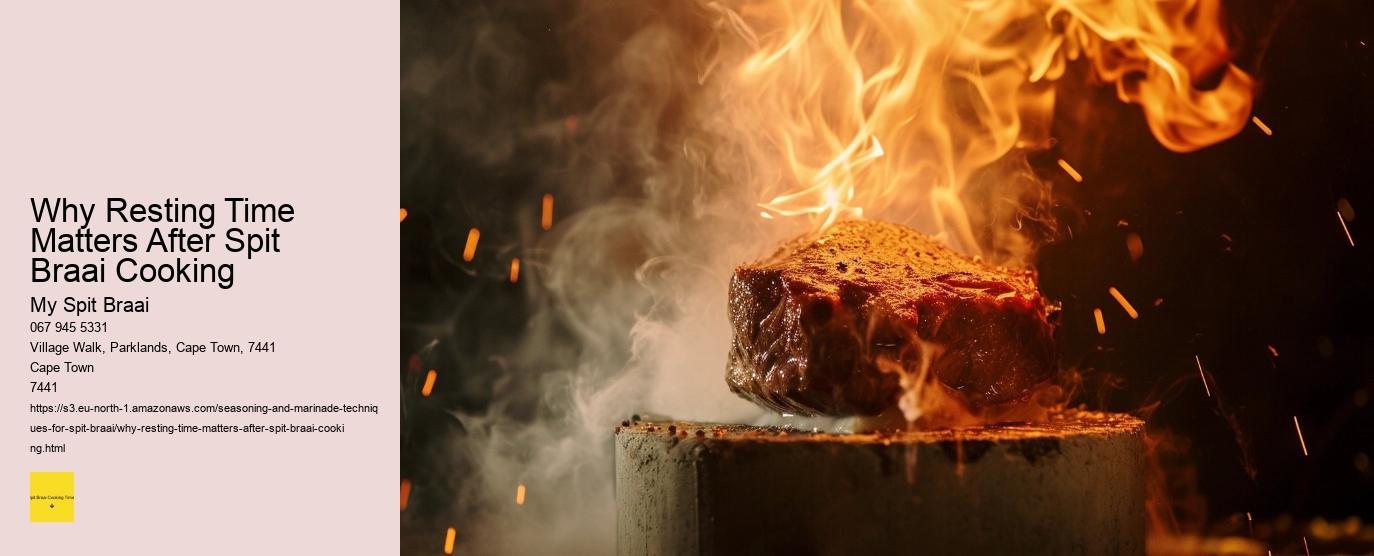 Why Resting Time Matters After Spit Braai Cooking