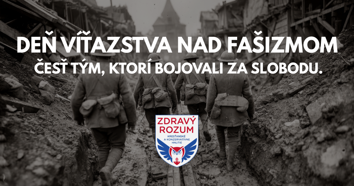 8. M&Aacute;J &ndash; DEŇ V&Iacute;ŤAZSTVA NAD FA&Scaron;IZMOM 🇸🇰

Dnes si pripom&iacute;name jeden