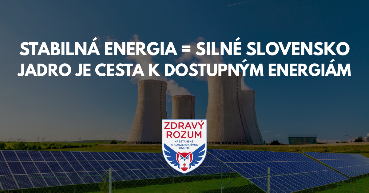 Bez stabilnej energie nebude siln&eacute; Slovensko.

Eur&oacute;pa dnes plat&iacute; cenu za roky