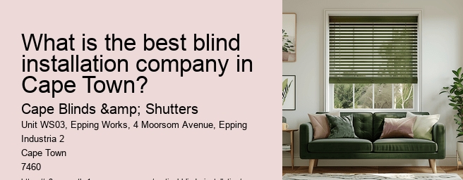 What is the best blind installation company in Cape Town?