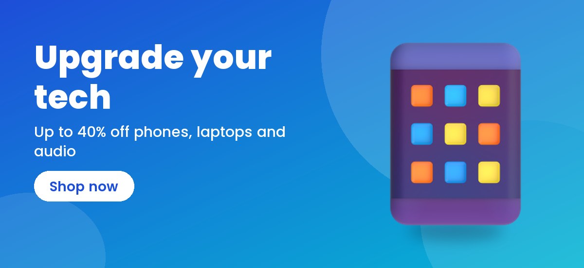 Upgrade your tech